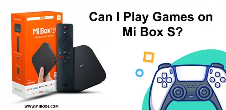 Cercanamente Pensativo Baya Can I Play Games on Mi Box S? (Best Guide) - Xiaomi Mi Box 4